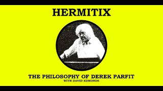 The Philosophy of Derek Parfit with David Edmonds