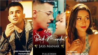 Bad munda full screen whatsApp status | jass manak ft.emiway bantai | bad munda WhatsApp status