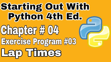Starting Out With Python Chapter 4 exercise Program 3   Lap Times Python Program