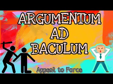 Appeal to Force or Argumentum Ad Baculum