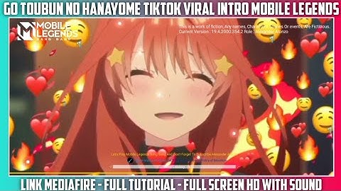 Go Toubun No Hanayome Tiktok Viral Intro Mobile Legends ( With Tutorial, Full Screen Hd And Sound )