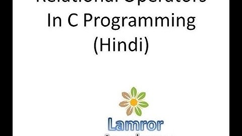 C Tutorial 13: Relation Operator in C Programming (Hindi)