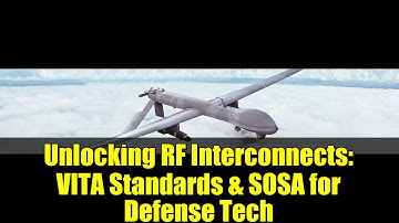 Unlocking RF Interconnects: VITA Standards & SOSA for Defense Tech