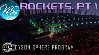 Dyson Sphere Program - BUILDING ROCKETS, PART 1 - Let's Play,  DSP S3 Ep 45