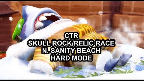CTR SKULL ROCK/RELIC RACE N. SANITY BEACH HARD ADVENTURE MODE (ALL PLATINUM RELICS WALKTHROUGH PS4)