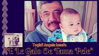 Togia'i Angela Iosefo - E Le Galo Oe Tama Pele (MTV)