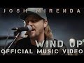Josh Mirenda - Wind Up (Official Music Video)