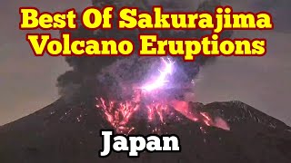 Best Of Sakurajima Eruptions, Lightning, Lava Mombs, Glowing Ash Clouds, Kyushu, Japan, Ring of Fire