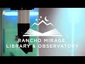 Rancho mirage observatory tour