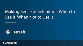 Making Sense of Selenium   When to Use it, When Not to Use it