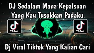 Dj Sedalam Mana Kepalsuan Yang Kau Tusuk Kan Padaku Plat Kt  Dj Siapa Benar Siapa Salah