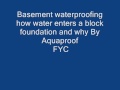 how water enters  a block foundation by Aquaproof FYC.wmv how water enters  Aquaproof.com