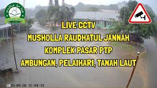 🔴LIVE CCTV MUSHOLLA RAUDHATUL JANNAH KOMPLEK PASAR PTP, AMBUNGAN, PELAIHARI • 2025-11-15 16:56:23