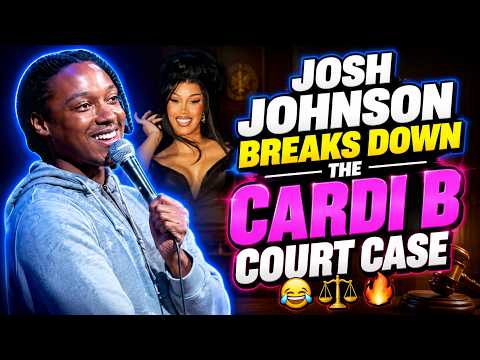 Josh Johnson Breaks Down the Cardi B Court Case 😂⚖️🔥