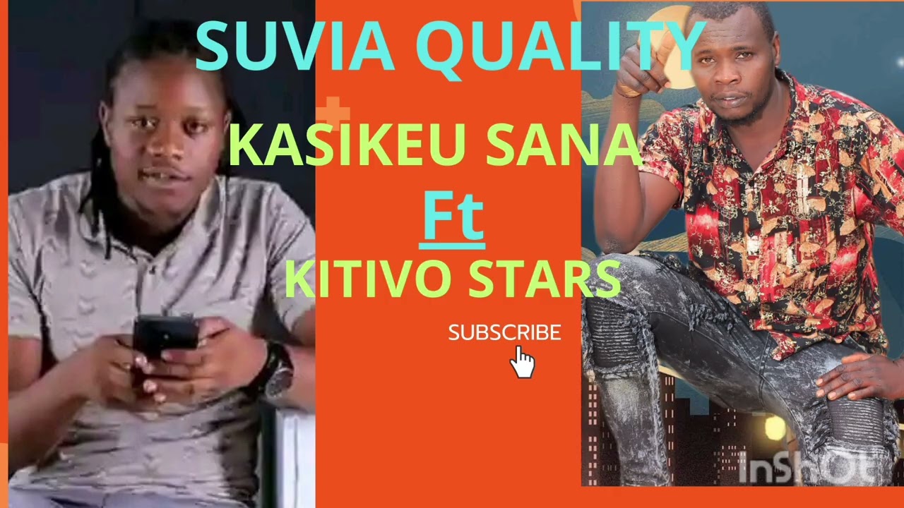 SUVIA Quality KASIKEU SANA FT KITIVO STARS 