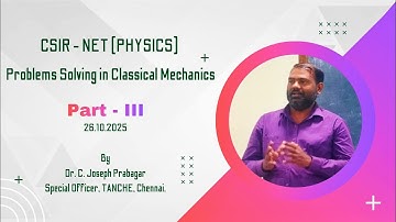 Part 3 | CSIR NET (Physics) : Problem Solving in Classical Mechanics, Video 4 #net #physics