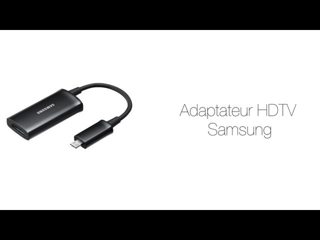 Présentation: Adaptateur HDTV de chez Samsung avec Mobile Fun