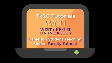 Danielson Student Teaching Binder Tutorial: Faculty