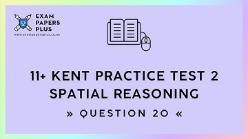 11+ (11 Plus) Kent Exam, Practice Test 2, Spatial Reasoning, Question 20