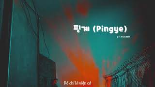 [VIETSUB] 창모 (CHANGMO) - 핑계 (Pingye)