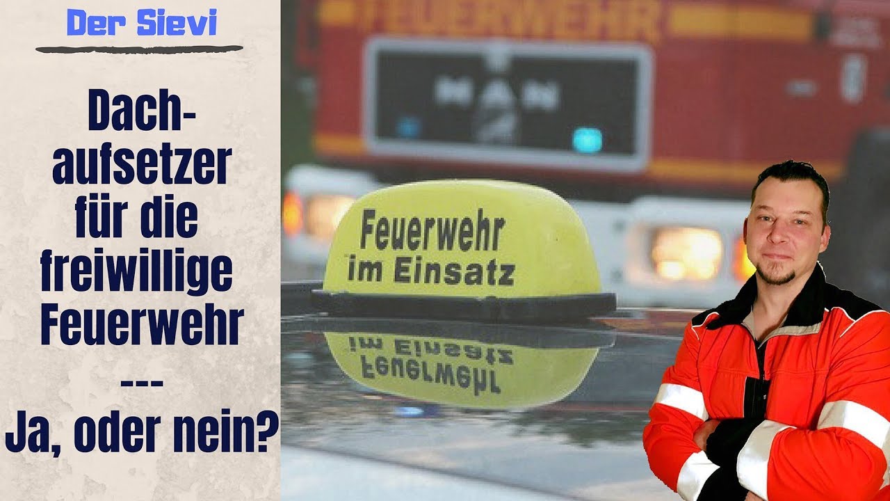 Dachaufsetzer für die freiwillige Feuerwehr - Ja, oder nein?