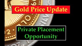 Gold Price Update - July 12, 2022 + Private Placement Opportunity