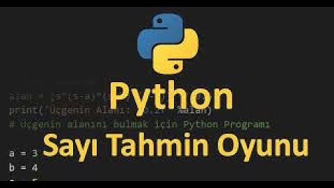 Python ile Basit Sayı Tahmin Oyunu Yapımı