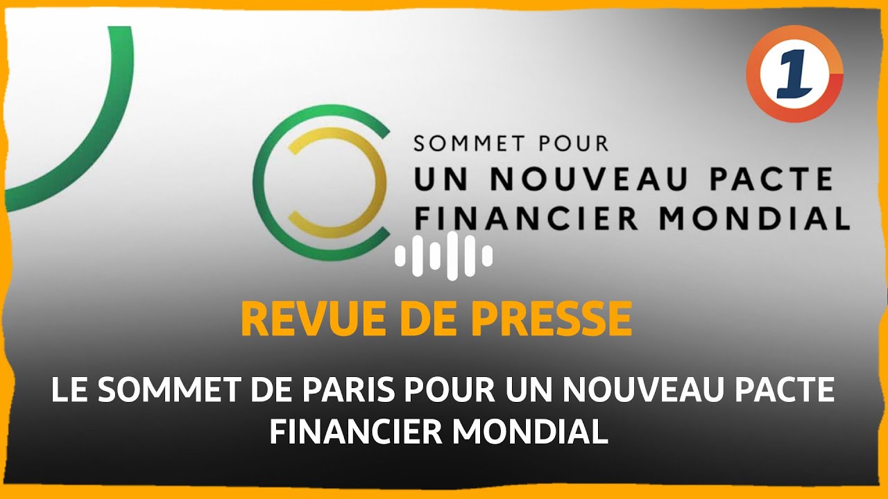 Le sommet de Paris pour un nouveau pacte financier mondial - YouTube