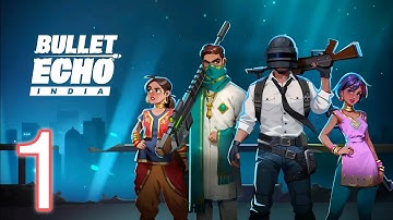 Bullet Echo India - Gameplay Walkthrough Part 1 Tutorial (Android, iOS)