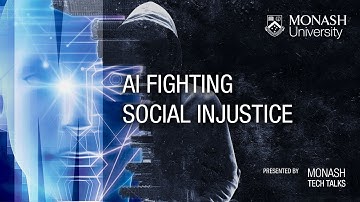 AI fighting social injustice | Monash Tech Talks