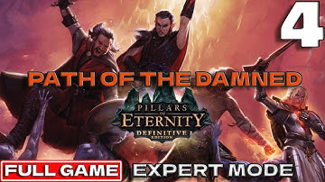 Pillars of Eternity: Hero Edition Full Gameplay Walkthrough Part 4 | Path of The Damned Expert Mode
