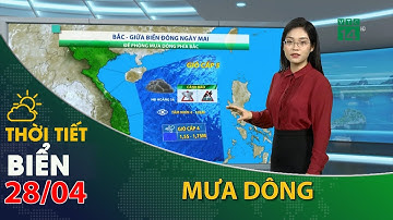 Thời tiết biển ngày 28/04/2023:Bắc biển Đông có mưa rào và dông rải rác| VTC14