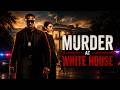 WHITE HOUSE LOCKDOWN | Behind These Walls, Nobody Is Innocent. | Action Thriller Movie