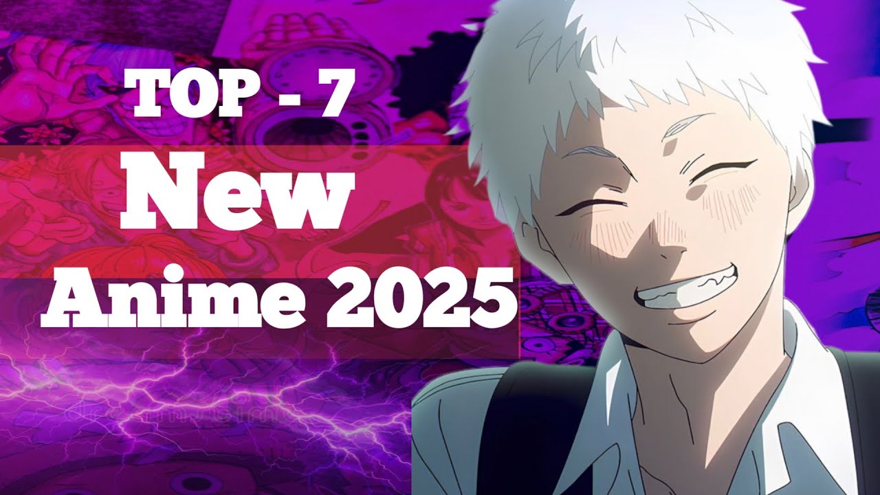 Top - 7 New Anime 2025 - YouTube