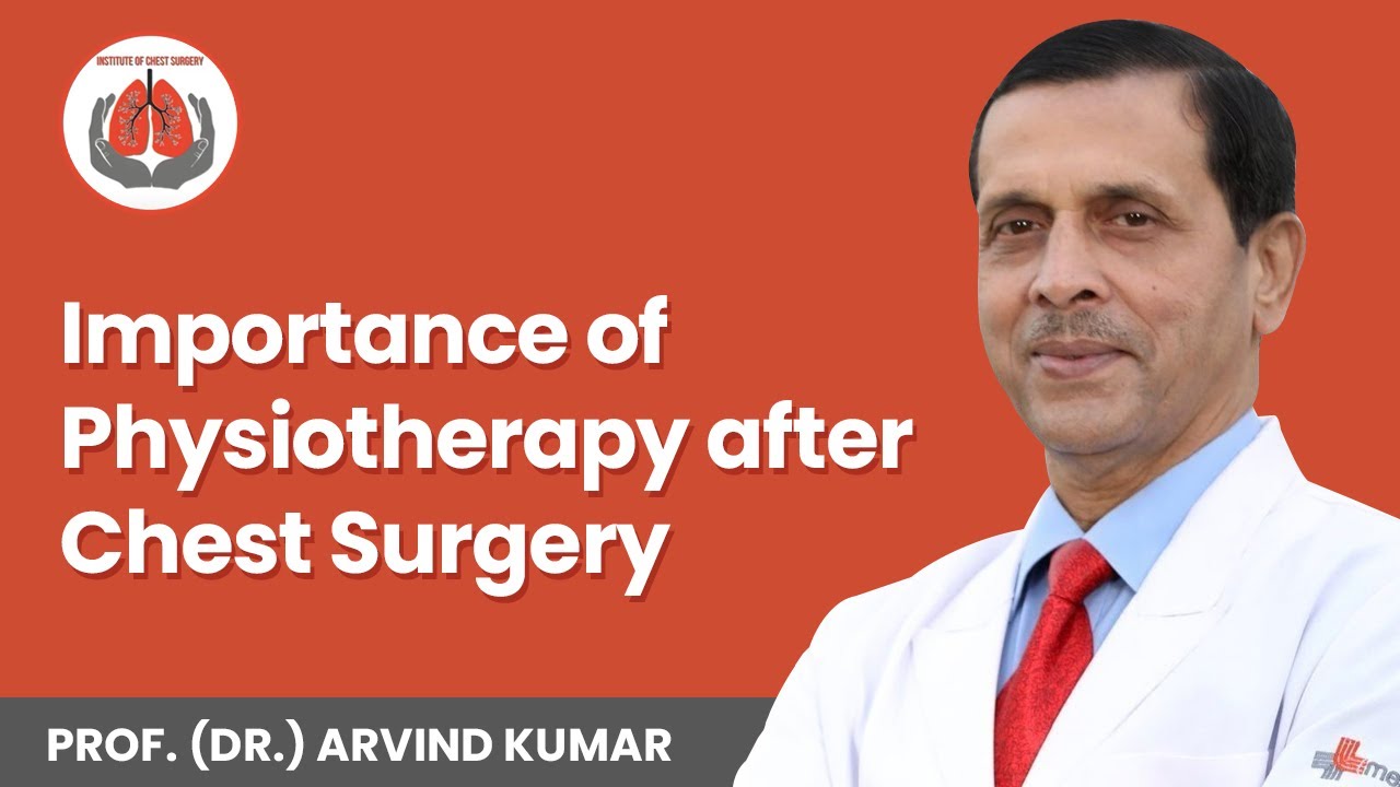 Importance of Physiotherapy after Chest Surgery | Prof. (Dr.) Arvind ...
