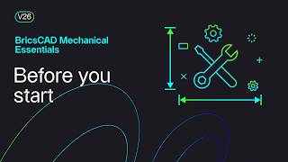 Before you start | Lesson 1/19 | BricsCAD Mechanical Essentials Course