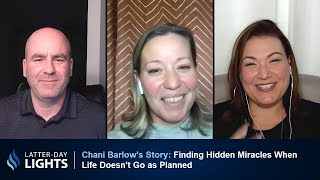 Finding Hidden Miracles When Life Doesn't Go as Planned: Chani Barlow's Story - Latter-Day Lights