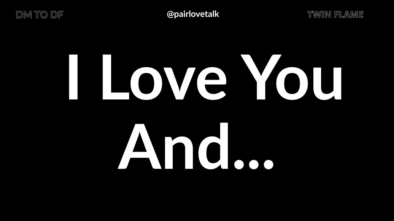 DM 💌 I Love You And...❤️🥰😘 DM TO DF 🖤 Divine Masculine Energy