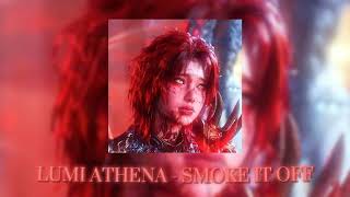 Smoke It Off - Lumi Athena (Slowed + Reverb) [Tiktok Viral]