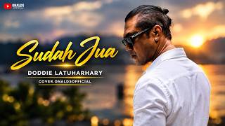 Doddie Latuharhary - SUDAH JUA (Cover.OnaldsOfficial) | Video Lirik