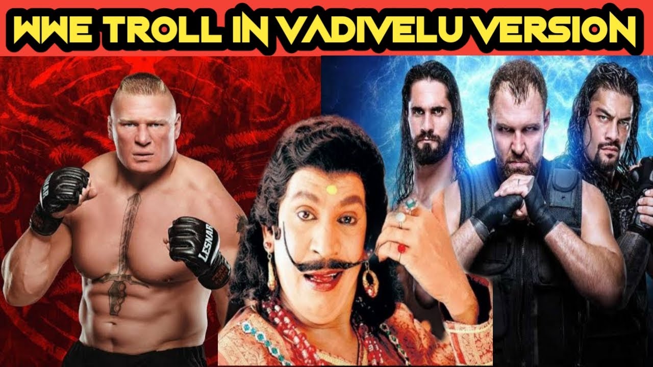 WWE Troll video in Tamil WWE troll in Vadivelu dialogue WWE comedy