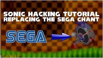 Sonic Hacking Tutorial - Replacing the SEGA Chant