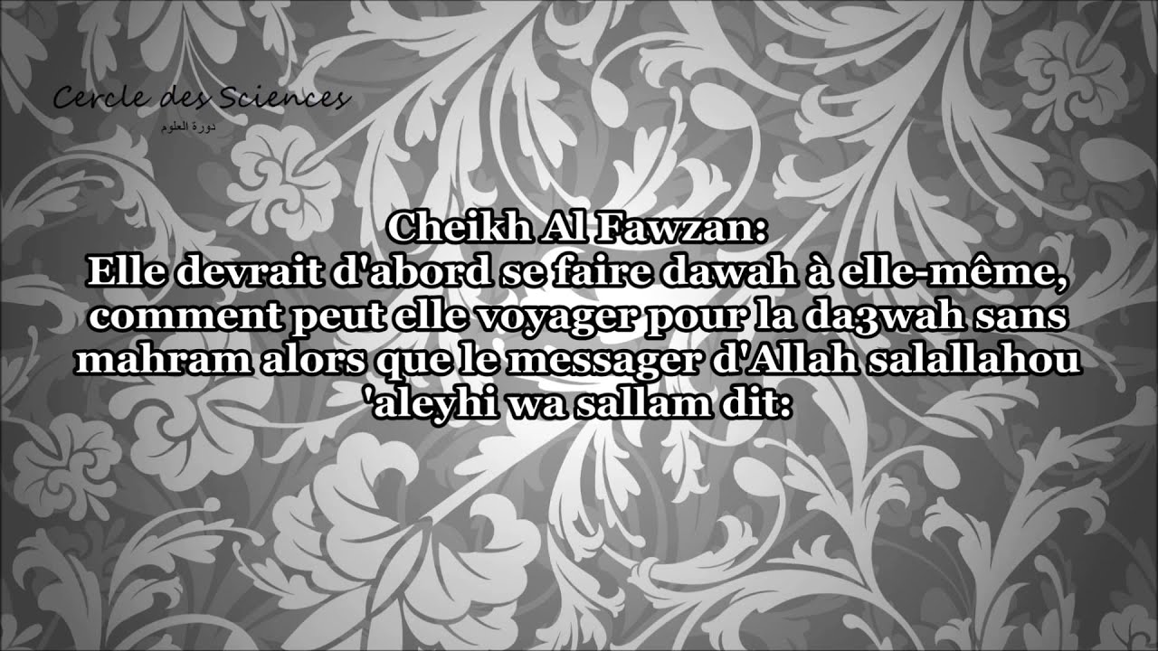 Le voyage de la femme sans mahram pour la da3wah- cheikh al fawzan