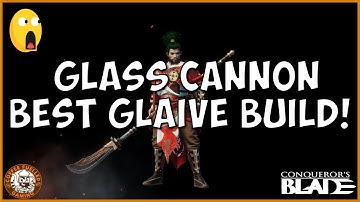 Conquerors Blade Best Glaive Build Guide GLASS CANNON BUILD!