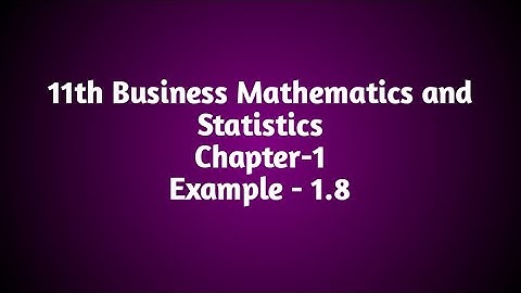 11th business mathematics and statistics - Chapter - 1 Example 1.8