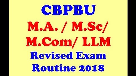 CBPBU M.A./M.Sc/M.Com/LLM Revised Exam Routine 2018 || By TL Barta