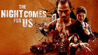 The Night Comes For Us Türkçe Dublaj izle | Fragman