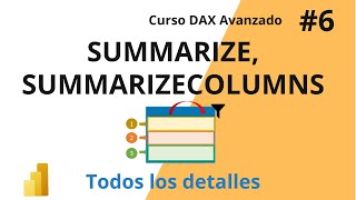 SUMMARIZE Y SUMMARIZECOLUMNS en DAX: Conoce las PRINCIPALES FUNCIONES DE AGRUPAMIENTO en POWER BI.