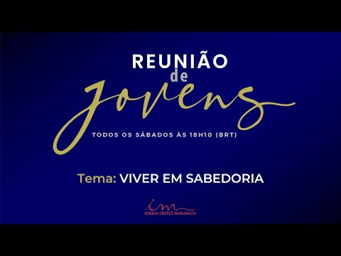 01/02/2025 - Igreja Cristã Maranata - [REUNIÃO DE JOVENS] - 18h10 - Tema: Viver em Sabedoria