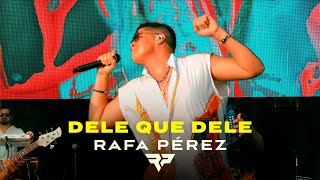 Rafa Pérez - Dele Que Dele (En Vivo desde Festival Náutico, Cartagena)